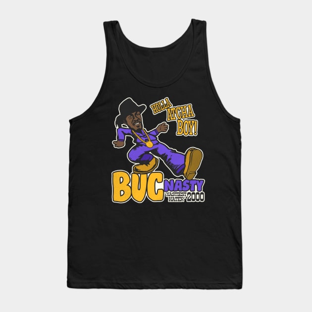 Holla Atcha Boy! Buc Nasty Pimp Walk Tank Top by darklordpug